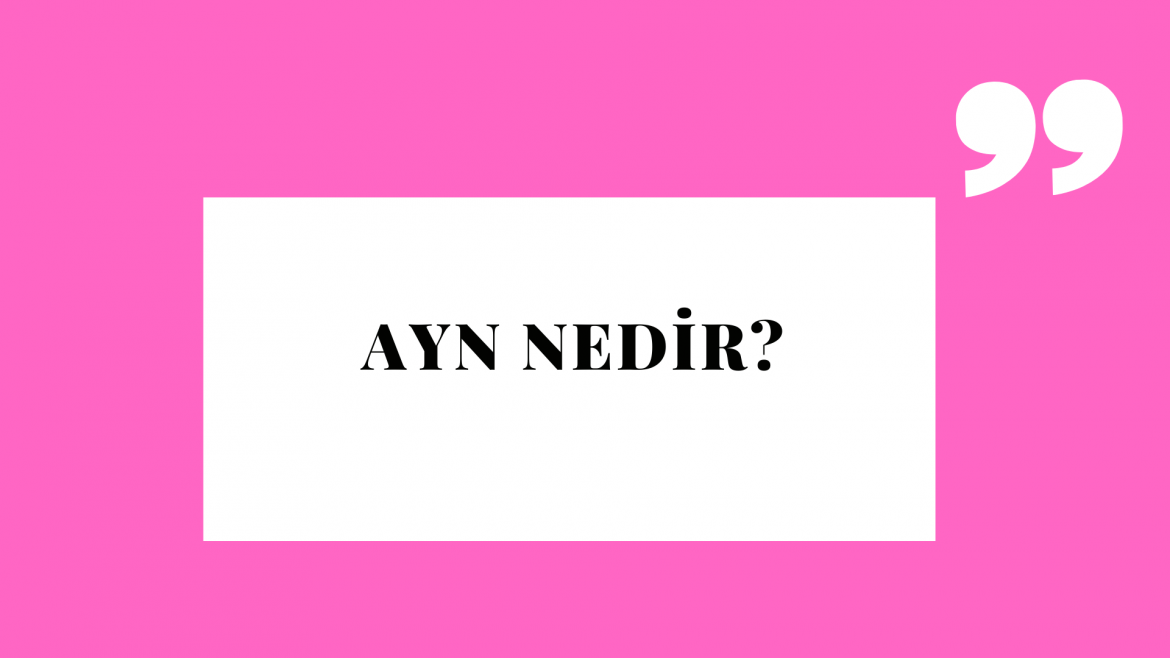 Ayn nedir islam?