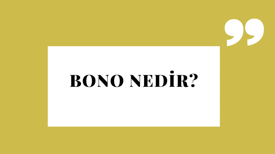 Bono Nedir?