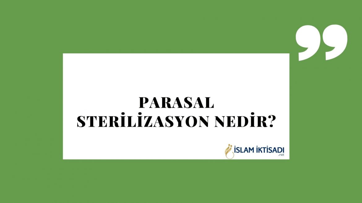 Parasal Sterilizasyon Nedir
