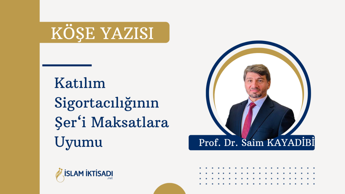Katılım Sigortacılığının Şer‘i Maksatlara Uyumu