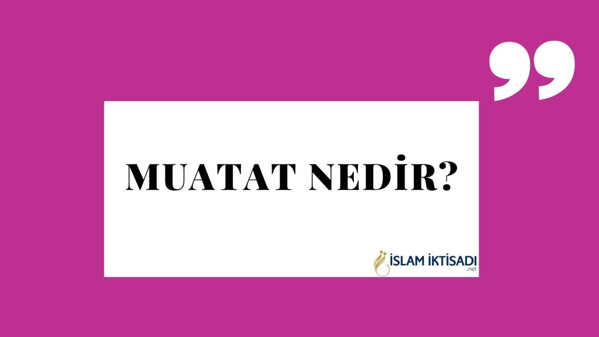 Muatat Nedir?