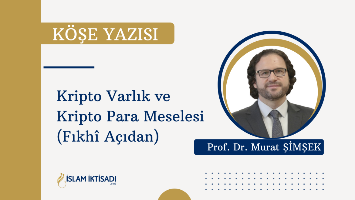 Kripto Varlık ve Kripto Para Meselesi (Fıkhi Açıdan)