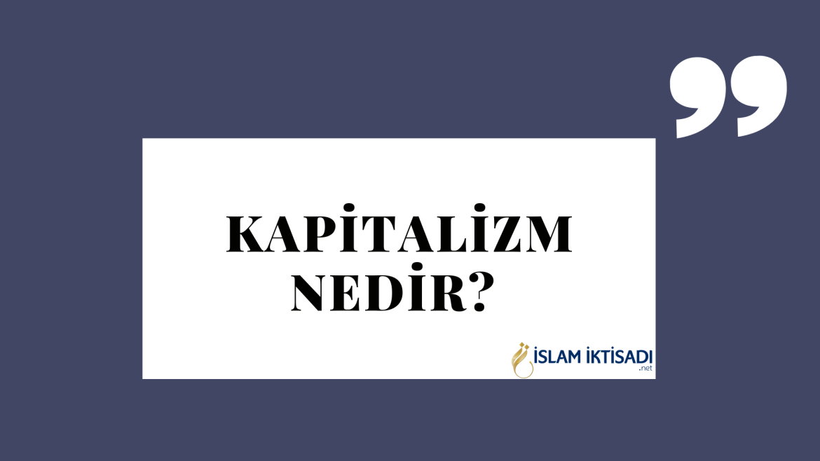 Kapitalizm Nedir?
