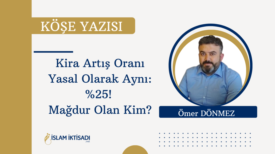 Kira Artış Oranı Yasal Olarak Aynı: %25!  Mağdur Olan Kim?