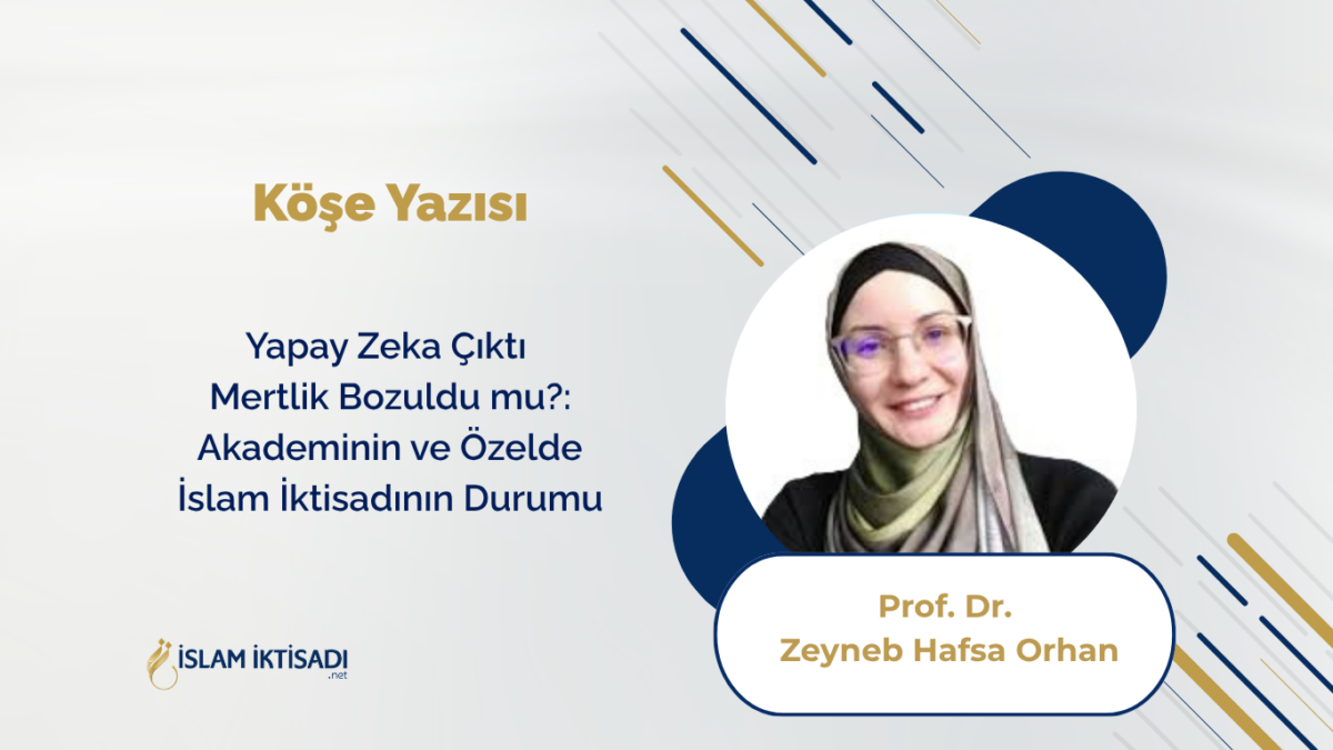 Yapay Zeka Çıktı Mertlik Bozuldu mu?: Akademinin ve Özelde İslam İktisadının Durumu