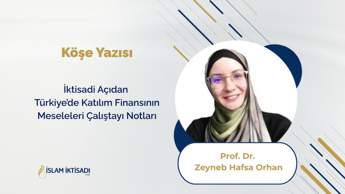 İktisadi Açıdan Türkiye’de Katılım Finansının Meseleleri Çalıştayı Notları