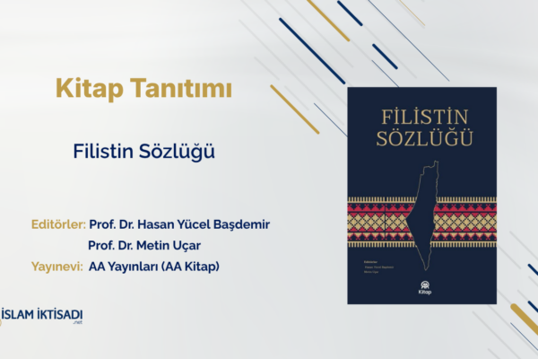 AA Yayınları’ndan Anıtsal Bir Eser: 273 Akademisyenin Emeğiyle ‘Filistin Sözlüğü’ Yayımlandı