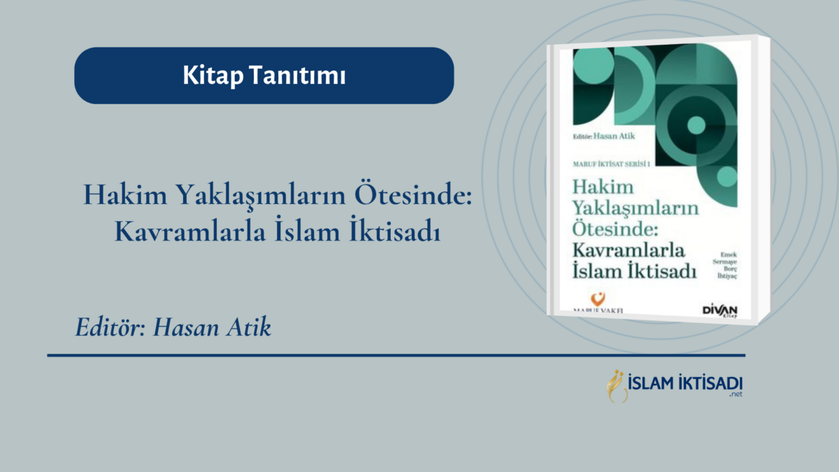 Maruf Vakfı’ndan Yeni Seri, İlk Kitap Yayımlandı: “Hakim Yaklaşımların Ötesinde: Kavramlarla İslam İktisadı”