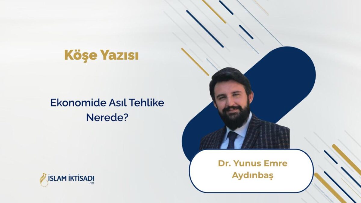 Ekonomide Asıl Tehlike Nerede