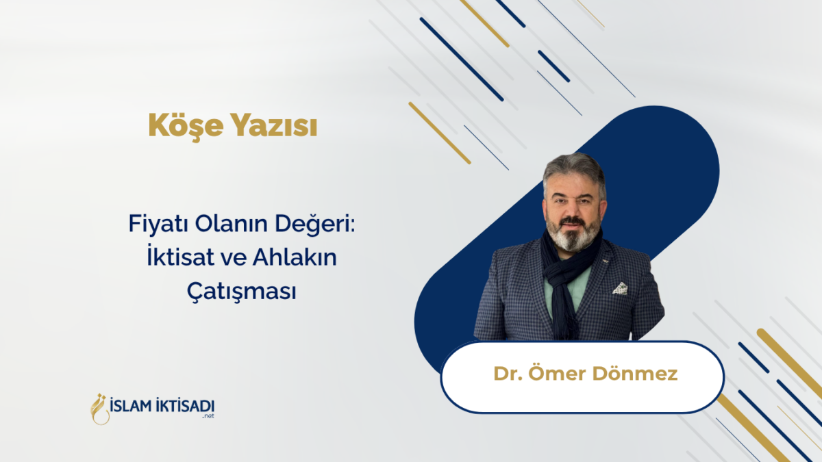 Fiyatı Olanın Değeri: İktisat ve Ahlakın Çatışması