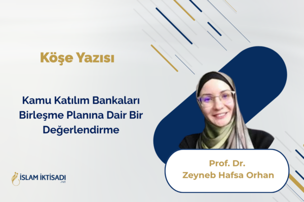 Kamu Katılım Bankaları Birleşme Planına Dair Bir Değerlendirme