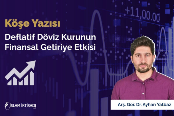 Deflatif Döviz Kurunun Finansal Getiriye Etkisi