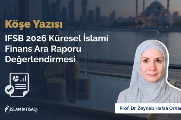 IFSB 2026 Küresel İslami Finans Ara Raporu Değerlendirmesi
