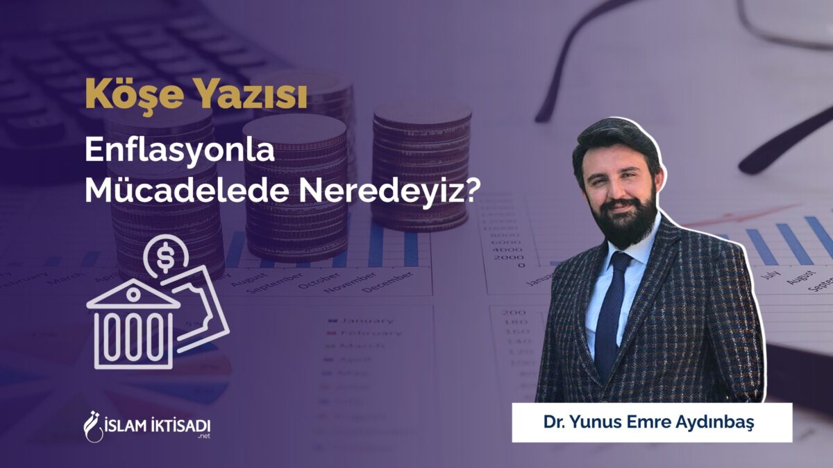 Enflasyonla Mücadelede Neredeyiz?