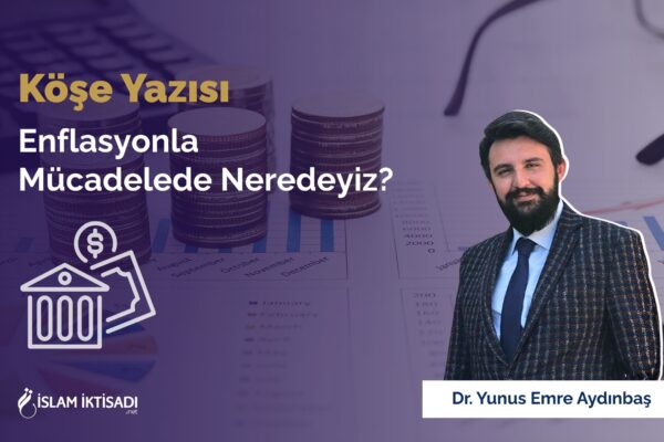 Enflasyonla Mücadelede Neredeyiz?