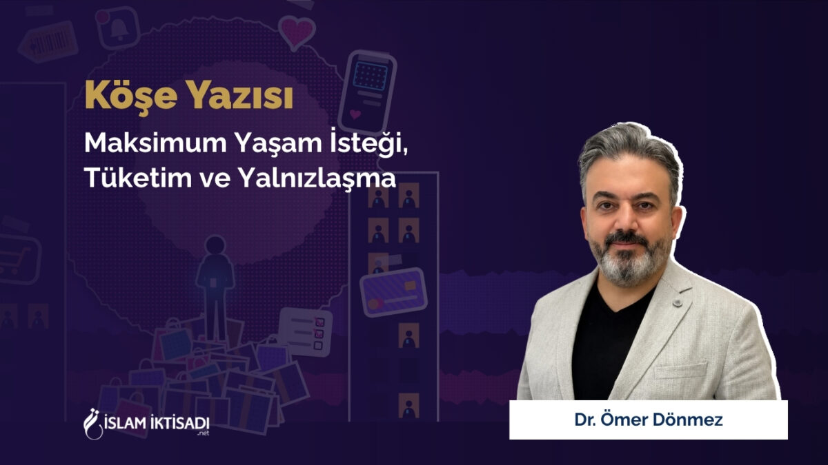 Maksimum Yaşam İsteği, Tüketim ve Yalnızlaşma 