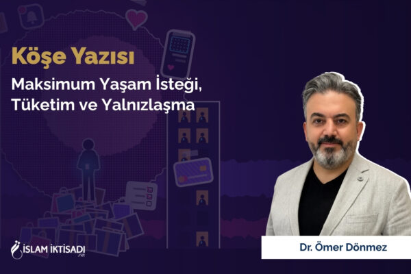 Maksimum Yaşam İsteği, Tüketim ve Yalnızlaşma 